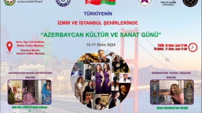 Türkiyənin İzmir və İstanbul şəhərlərində “Azərbaycan mədəniyyət və sənət günləri” keçiriləcək