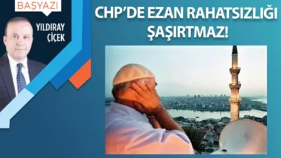 CHP’li Etimesgut Belediye Başkanın  ezan rahatsızlığı şaşırtmaz!