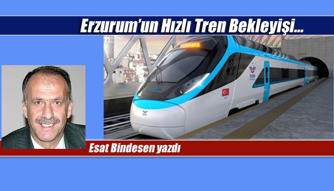 Esat BİNDESEN Yazdı Erzurum’un