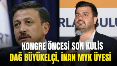 Ak Parti’de kongre öncesi son kulisler… Dağ büyükelçi oluyor, İnan MYK’ya giriyor