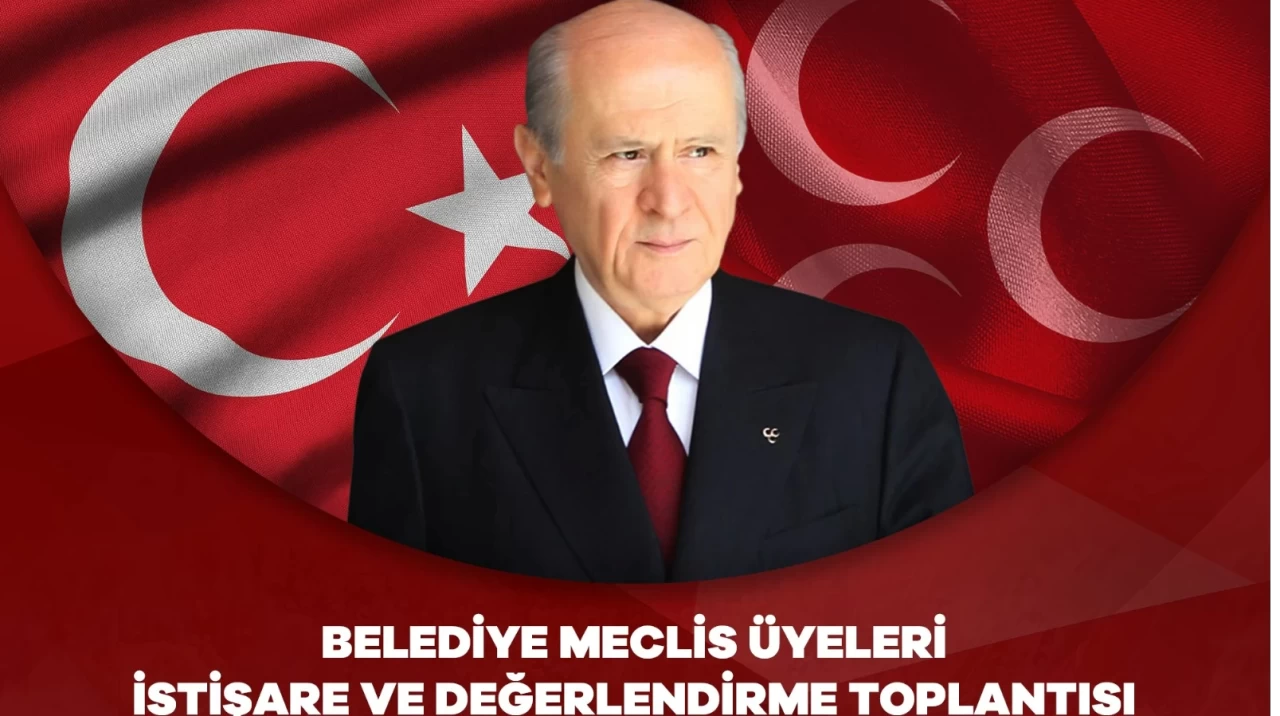 MHP’den Belediye Meclis Üyeleri İstişare ve Değerlendirme Toplantısı