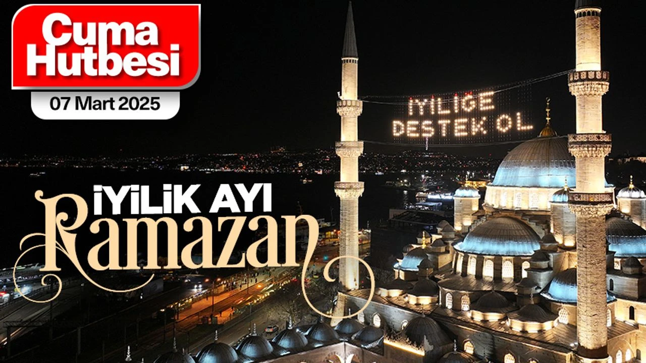 7 Mart 2025 – Cuma Hutbesi