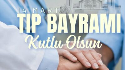 Önder KAHVECİ:  14 Mart Tıp Bayramı Mesajı