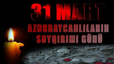 31 Mart soyqırımı: XX əsrin ən qanlı hadisələrindən biri